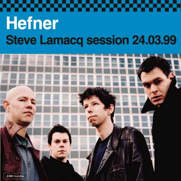 Hefner - Steve Lamacq session 24.03.99 dbl 7"