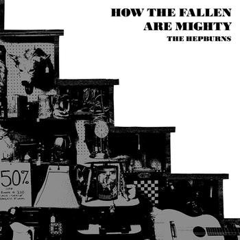 Hepburns - How The Fallen Are Mighty cd/lp