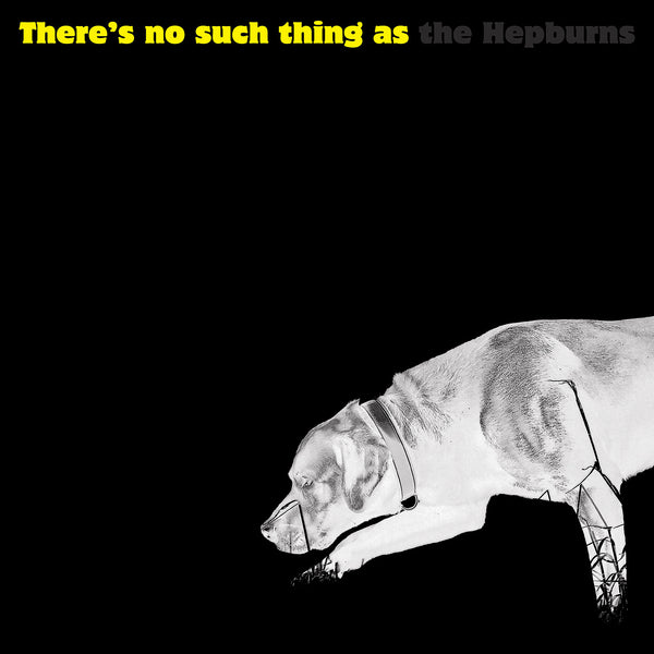 Hepburns - There's no such thing as the Hepburns lp