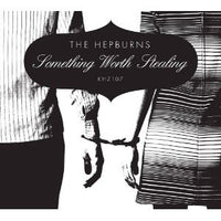 Hepburns - Something Worth Stealing cd