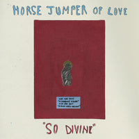 Horse Jumper Of Love - So Divine cd/lp