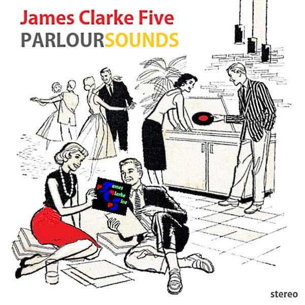 James Clarke Five - Parlour Sounds cd