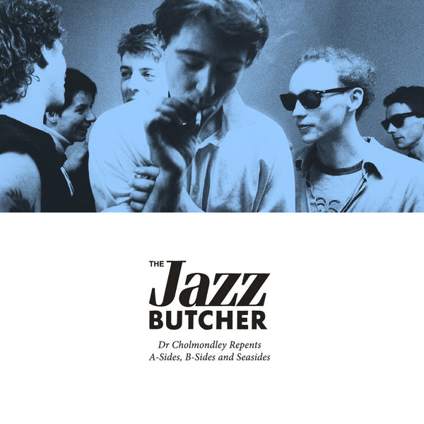 Jazz Butcher - Dr Cholmondley Repents: A-Sides, B-Sides and Seasides cd box