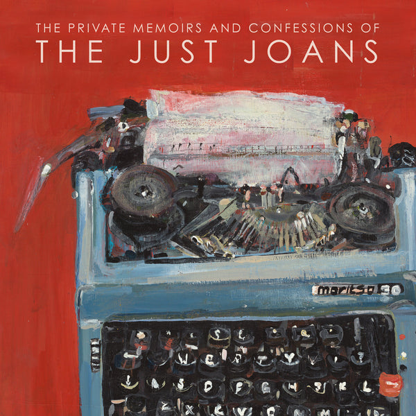 Just Joans - The Private Memoirs And Confessions Of The Just Joans cd/lp