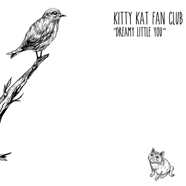 Kitty Kat Fan Club - Dreamy Little You cd/lp