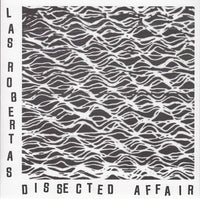Las Robertas - Dissected Affair 7"