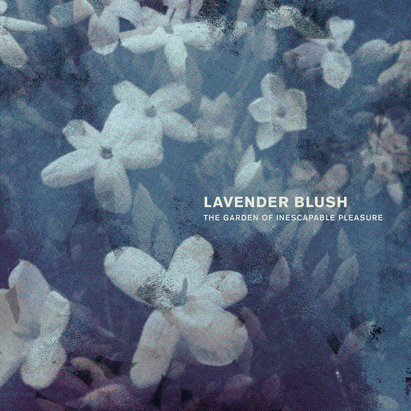 Lavender Blush - The Garden Of Inescapable Pleasure lp