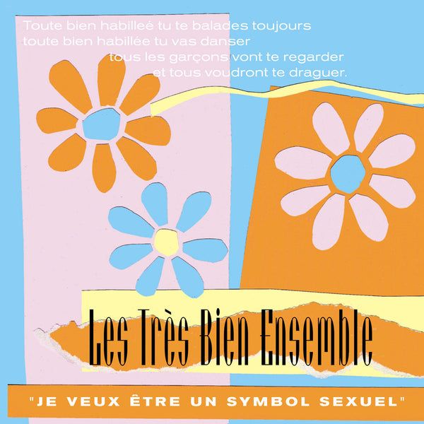 Les Très Bien Ensemble - Je Veux Être Un Symbol Sexuel EP 7"/cdep