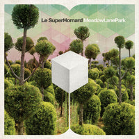 Le SuperHomard - Meadow Lane Park cd/lp