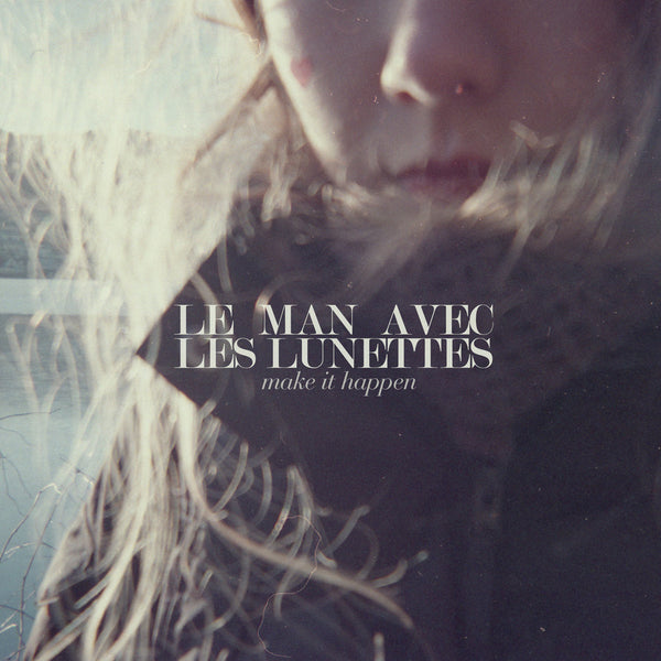 Le Man Avec Les Lunettes - Make It Happen lp