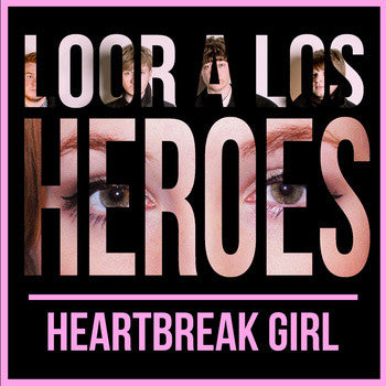 Loor A Los Heroes - Heartbreak Girl 7"