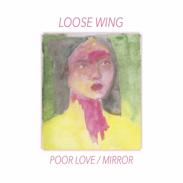 Loose Wing - Poor Love / Mirror EP 12"