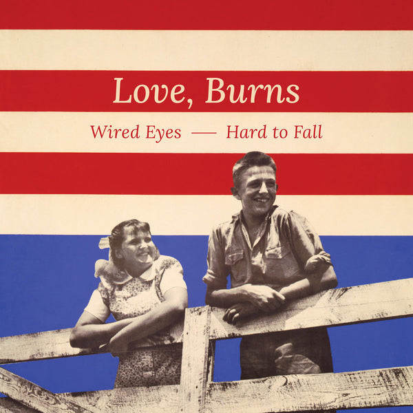 Love, Burns - Wired Eyes 7"