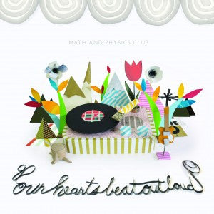 Math And Physics Club - Our Hearts Beat Out Loud cd/lp