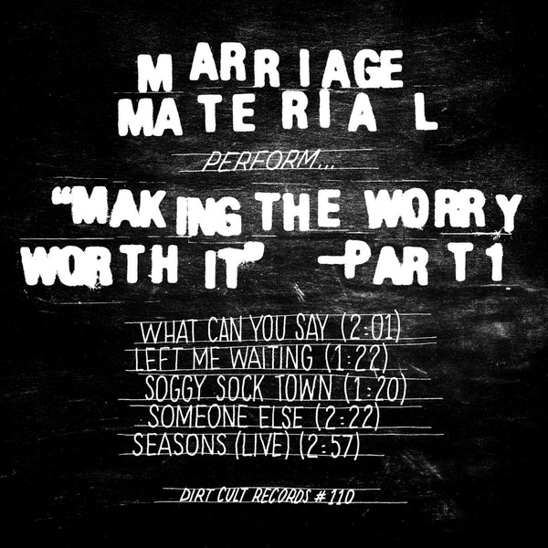 Marriage Material - Making the Worry Worth It Part 1 7"