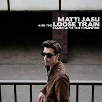 Matti Jasu & The Loose Train - Samurai Vs. The Computer cd