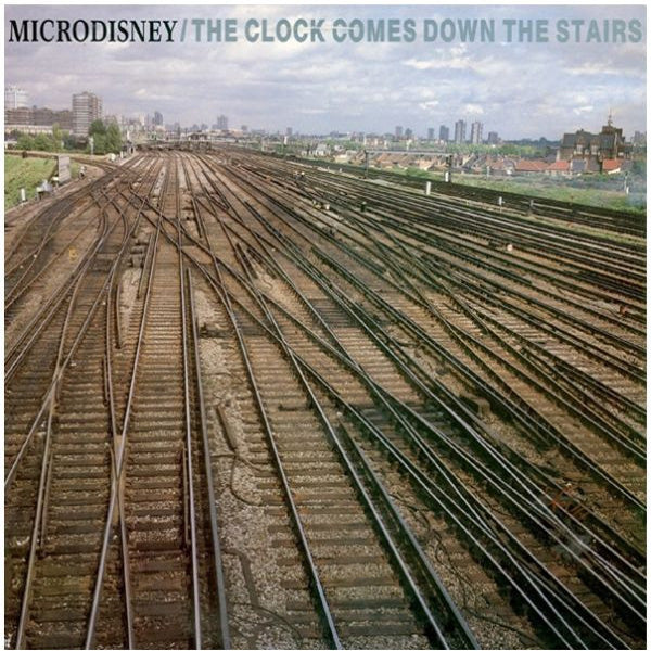 Microdisney - The Clock Comes Down The Stairs cd