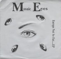 Mosaic Eyes - Europe Not So Far… EP 7"
