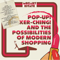 Mozart Estate - Pop-Up! Ker-Ching! And The Possibilities Of Modern Shopping cd/lp