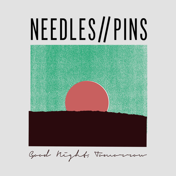 Needles // Pins - Good Night, Tomorrow cd/lp