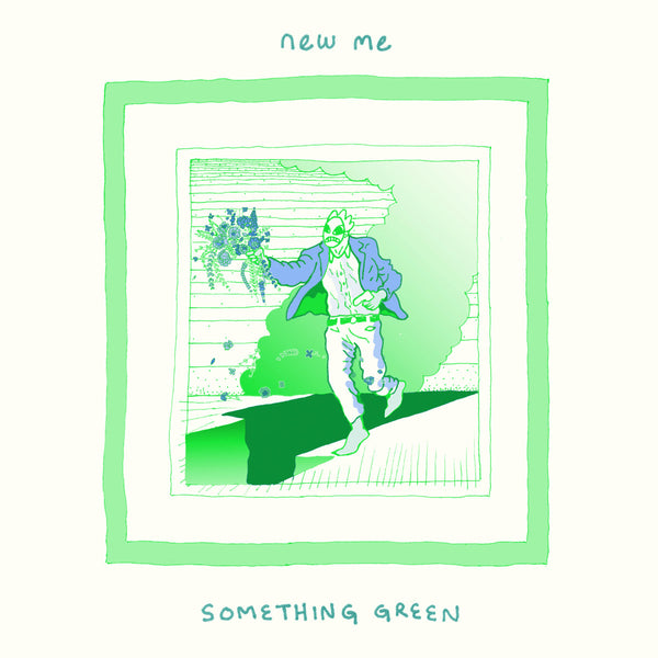New Me - Something Green 7"