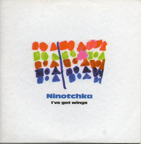 Ninotchka - I've Got Wings 7"