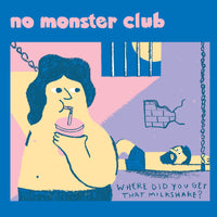 No Monster Club - Where Did You Get That Milkshake? EP 7"