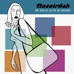 Nosoträsh - Mi Vida En Un Fin De Semana cd