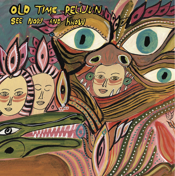 Old Time Relijun - See Now And Know lp