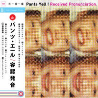 Pants Yell! - Received Pronunciation cd/lp