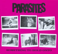 Parasites - Something To Hold Onto 7"