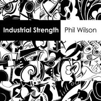 Wilson, Phil - Industrial Strength dbl 7"