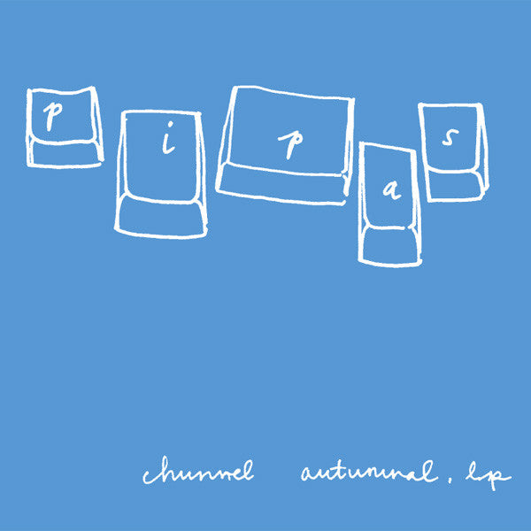 Pipas - Chunnel Autumnal cd