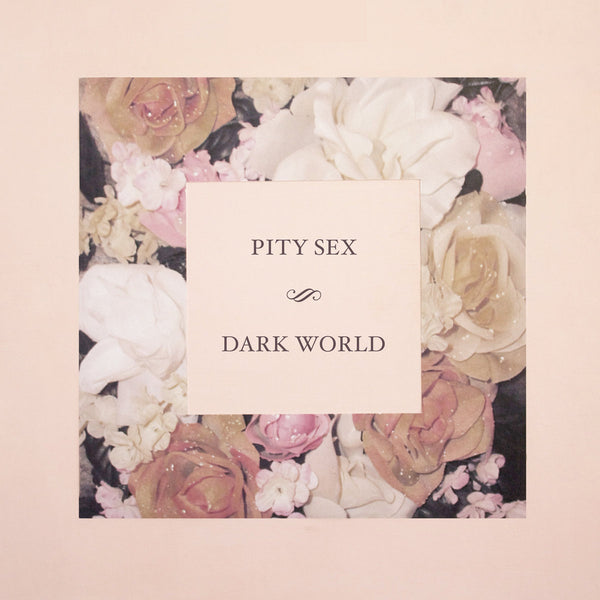 Pity Sex - Dark World lp