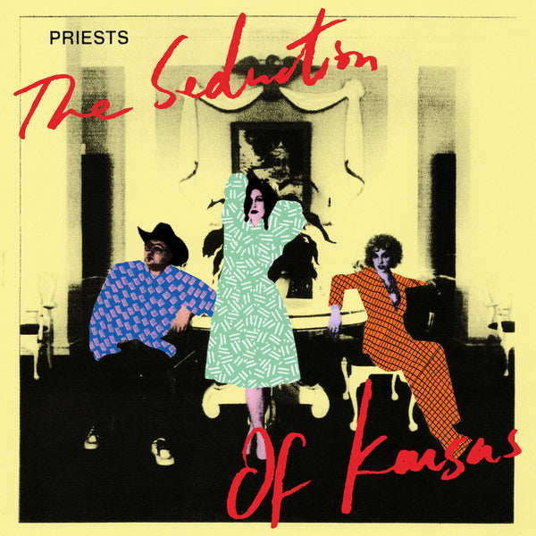 Priests - The Seduction Of Kansas cd/lp