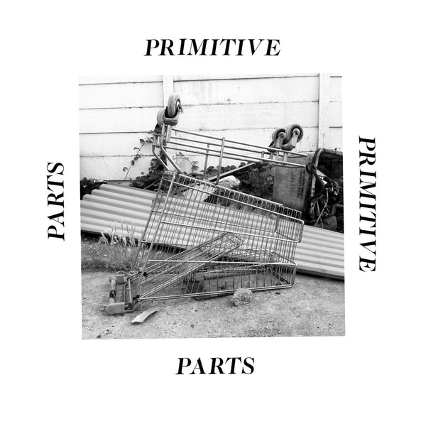 Primitive Parts - Parts Primitive cd/lp