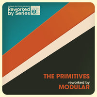 Primitives - Reworked By Modular 7"