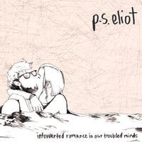 P.S. Eliot - Introverted Romance In Our Troubled Minds lp