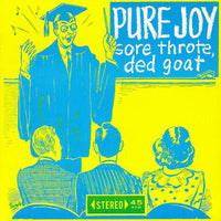 Pure Joy - Sore Throte, Ded Goat EP 7"