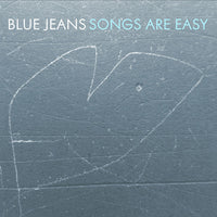Blue Jeans - Songs Are Easy cd