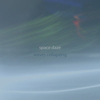 Space Daze - Waves Collapsing cd