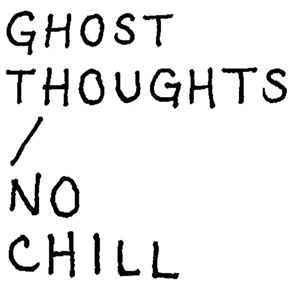 Ghost Thoughts - No Chill cd