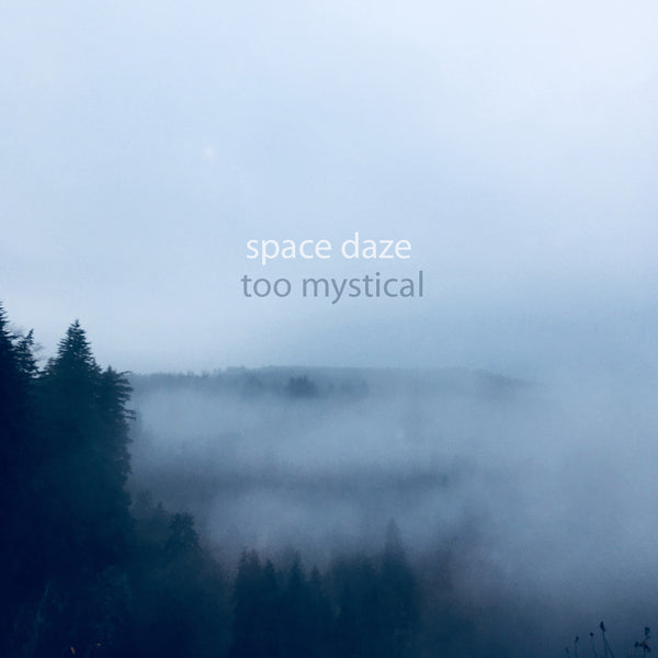 Space Daze - Too Mystical cs