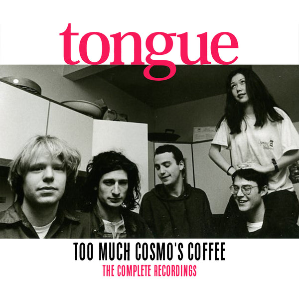 Tongue - Too Much Cosmo's Coffee: The Complete Recordings cd