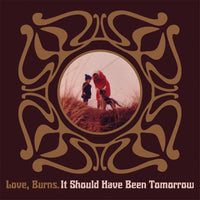 Love, Burns - It Should Have Been Tomorrow cs