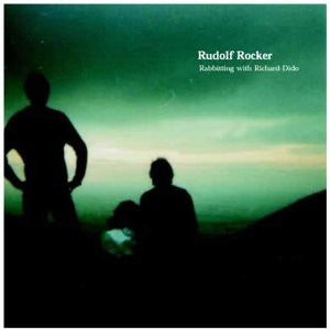 Rudolf Rocker - Rabbiting With Richard Dido cd
