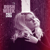 Rush Week - Past Lives lp