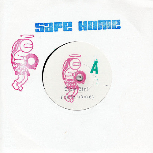 Safe Home - Slow Girl 7"