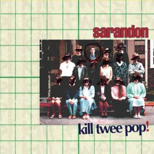Sarandon - Kill Twee Pop! cd/10"