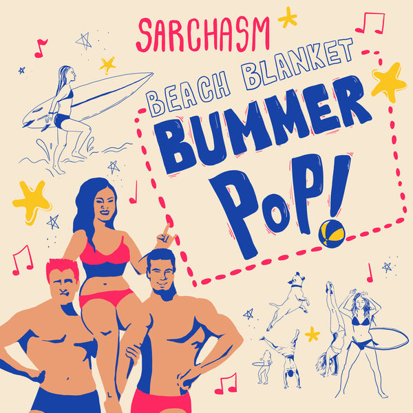 Sarchasm - Beach Blanket Bummer Pop! cd/lp